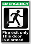 Fire Exit Only This Door Is Alarmed Emergency Signs