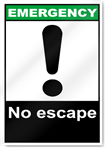 No Escape Emergency Signs