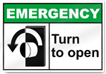 Turn To Open Left Emergency Signs