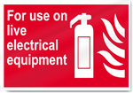 For Use On Live Electrical Equipment Fire Signs