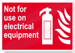 Not For Use On Electrical Equipment Fire Signs