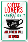 Coffee Lovers Parking Only Sign