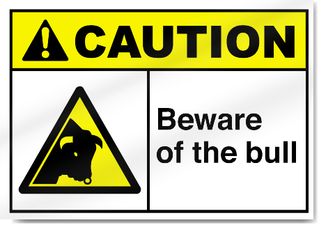 Beware Of The Bull Caution Signs