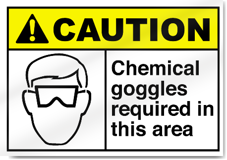 Chemical Goggles Required In This Area Caution Signs