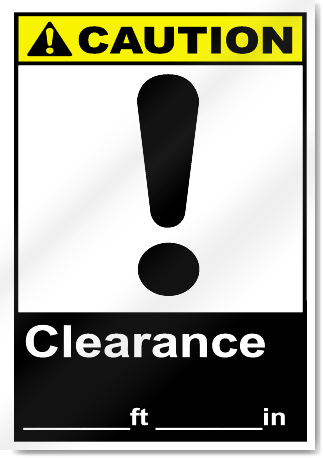 Clearance ___Ft ___In Caution Signs