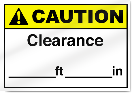 Clearance ___Ft ___In Caution Signs