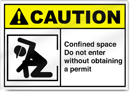 Confined Space Do Not Enter Without Obtaining a Permite Caution Signs