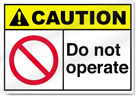 Do Not Operate Caution Signs