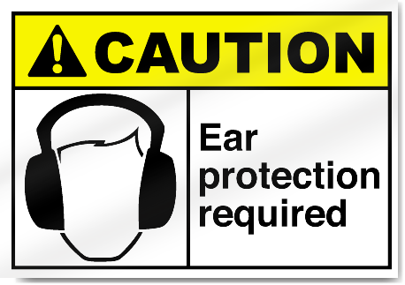 Ear Protection Required Caution Signs