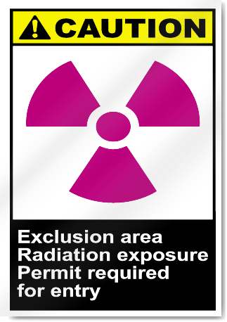 Exclusion Area Radiation Exposure Permit Required For Entry Caution Signs