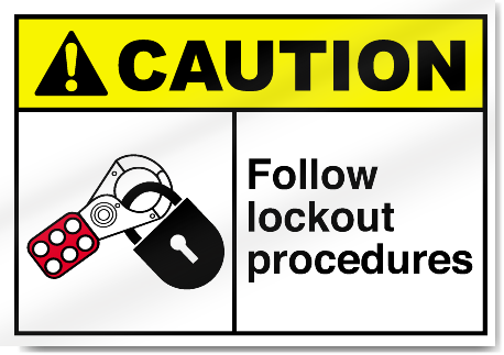 Follow Lockout Procedures Caution Signs