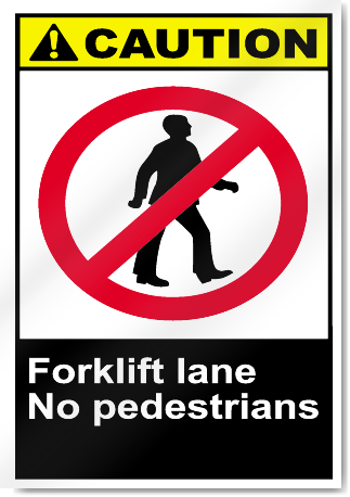 Forklift Lane No Pedestrians Caution Signs