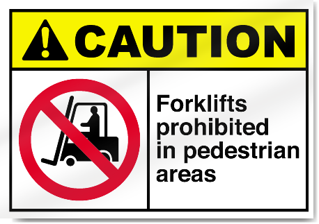 Forklifts Prohibited In Pedestrian Areas Caution Signs