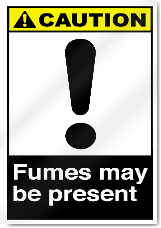 Fumes May Be Present Caution Signs