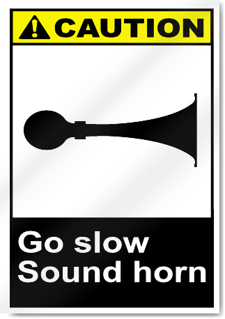 Go Slow Sound Horn Caution Signs