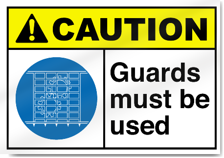 Guards Must Be Used Caution Signs
