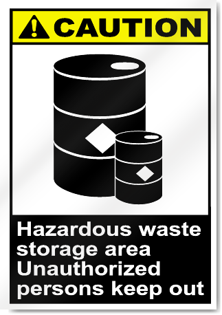 Hazardous Waste Storage Area Unauthorized Persons Keep Out Caution Signs
