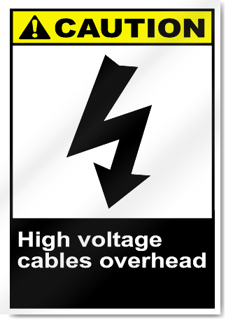 High Voltage Cables Overhead Caution Signs