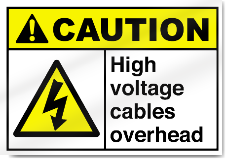 High Voltage Cables Overhead Caution Signs