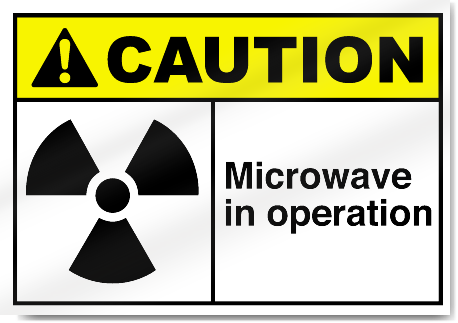 Microwave In Operation Caution Signs