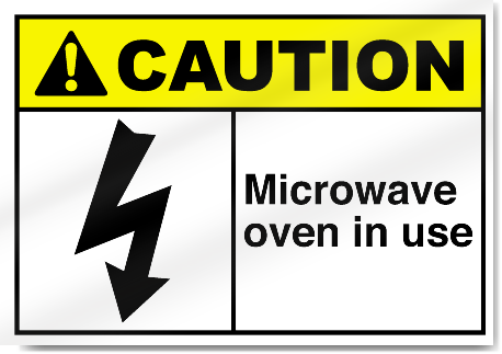 Microwave Oven In Use Caution Signs | SignsToYou.com