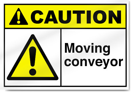 Moving Conveyor Caution Signs