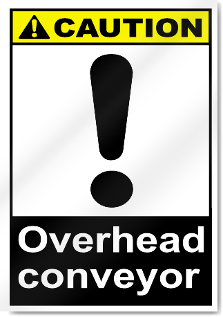 Overhead Conveyor Caution Signs