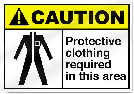 Protective Clothing Required In This Area Caution Signs