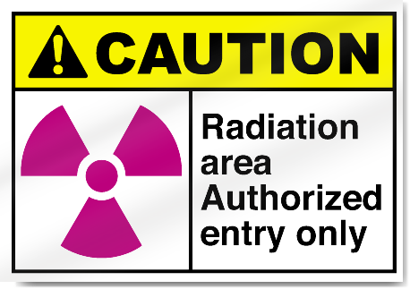 Radiation Area Authorized Entry Only Caution Signs