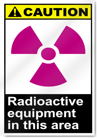 Radioactive Equipment In This Area Caution Signs