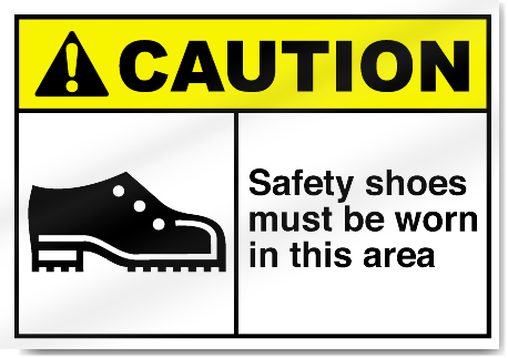 Safety Shoes Must Be Worn In This Area Caution Signs
