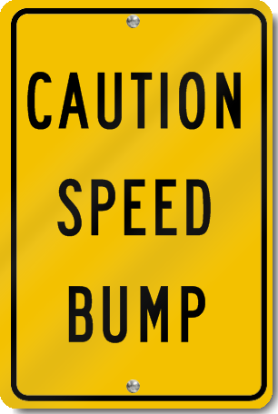Caution Speed Bump Sign