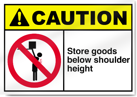 Store Goods Below Shoulder Height Caution Signs