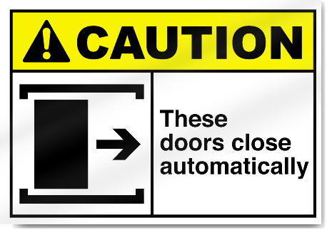These Doors Close Automatically Right Caution Signs