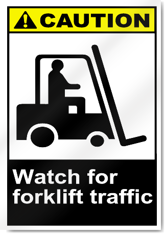 Watch For Forklift Traffic Caution Signs