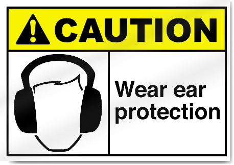 Wear Ear Protection Caution Signs