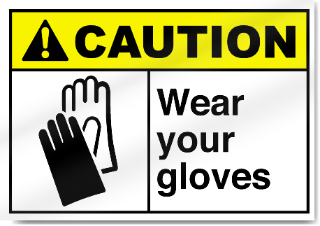 Wear Your Gloves Caution Signs