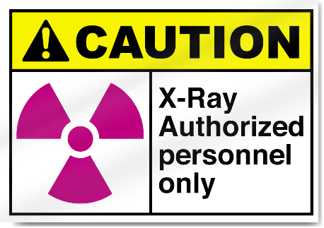 X-Ray Authorized Personnel Only Caution Signs