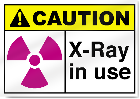 X-Ray in Use Caution Signs