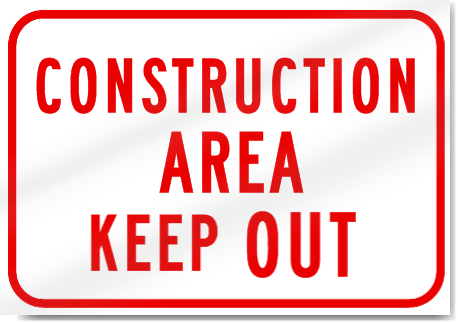 Construction Area Keep Out Sign 