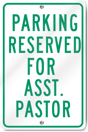 Parking Reserved For Asst. Pastor Sign