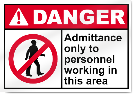 Admittance Only To Personnel Working In This Area Danger Signs