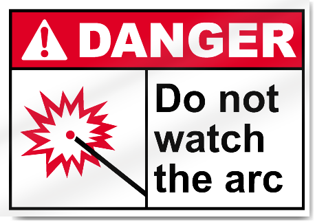 Do Not Watch The Arc Danger Signs