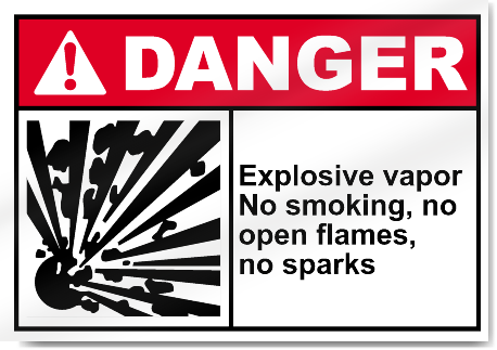 Explosive Vapor No Smoking, No Open Flames, No Sparks Danger Signs
