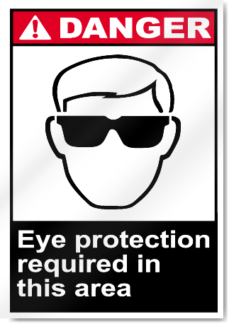 Eye Protection Required In This Area Danger Signs