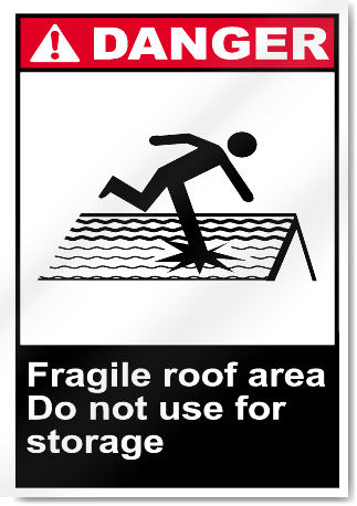 Fragile Roof Area Do Not Use For Storage Danger Signs