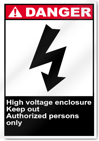 High Voltage Enclosure Keep Out Authorized Persons Only Danger Signs