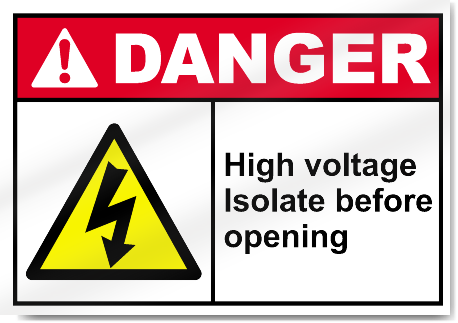 High Voltage Isolate Before Opening Danger Signs