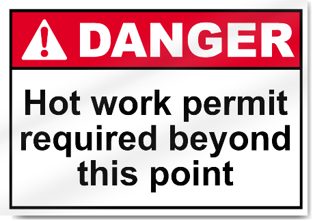 Hot Work Permit Required Beyond This Point Danger Signs