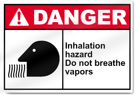 Inhalation Hazard Do Not Breath Vapors Danger Signs